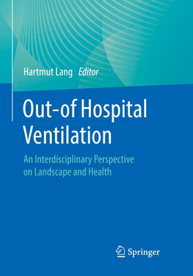 Out-Of Hospital Ventilation: An Interdisciplinary Perspective on Landscape and Health OUT-OF HOSPITAL VENTILATION 20 [ Hartmut Lang ]