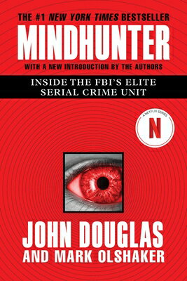 Mindhunter: Inside the Fbi 039 s Elite Serial Crime Unit MINDHUNTER M/TV MEDIA TIE-IN/E John E. Douglas