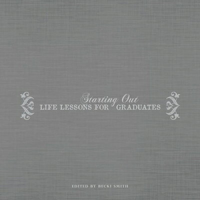 Starting Out: Life Lessons for Graduates STARTING OUT 