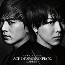 TIME FLIES (CD＋DVD) ACE OF SPADES × PKCZ