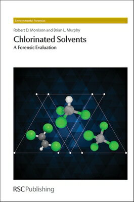 Chlorinated Solvents: A Forensic Evaluation CHLORINATED SOLVENTS [ Robert D. Morrison ]