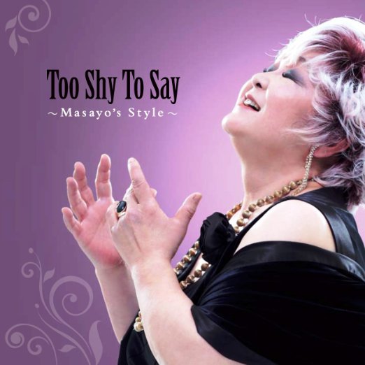 TOO SHY TO SAY…Masayo's Style