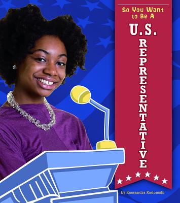 So You Want to Be a U.S. Representative SO YOU WANT TO BE A US REPRESE （Being in Government） 