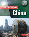 Spotlight on China SPOTLIGHT ON CHINA (Countries on the World Stage) [ Isaac Ker...