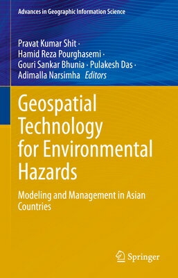 Geospatial Technology for Environmental Hazards: Modeling and Management in Asian Countries GEOSPATIAL TECHNOLOGY FOR ENVI （Advances in Geographic Information Science） Pravat Kumar Shit