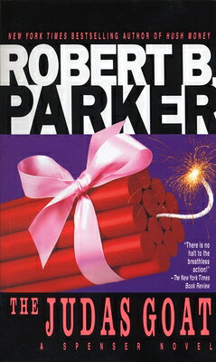The Judas Goat JUDAS GOAT （Spenser） [ Robert B. Parker ]
