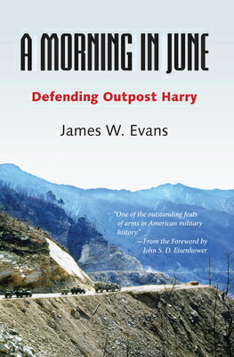 A Morning in June: Defending Outpost Harry MORNING IN JUNE 