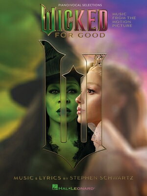 Wicked: For Good - Music from the Motion Picture Arranged for Piano/Vocal WICKED FOR GOOD - MUSIC FROM T [ Stephen Schwartz ]