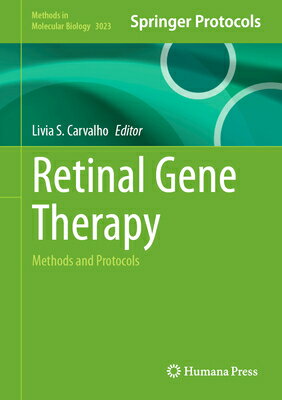 Retinal Gene Therapy: Methods and Protocols RETINAL GENE THERAPY （Methods in Molecular Biology） 