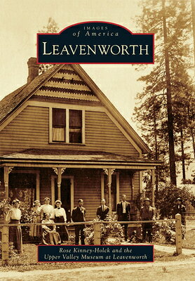 Leavenworth LEAVENWORTH （Images of America） 