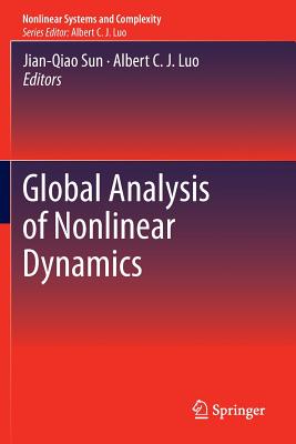 Global Analysis of Nonlinear Dynamics GLOBAL ANALYSIS OF NONLINEAR D （Nonlinear Systems and Complexity） [ Jian-Qiao Sun ]