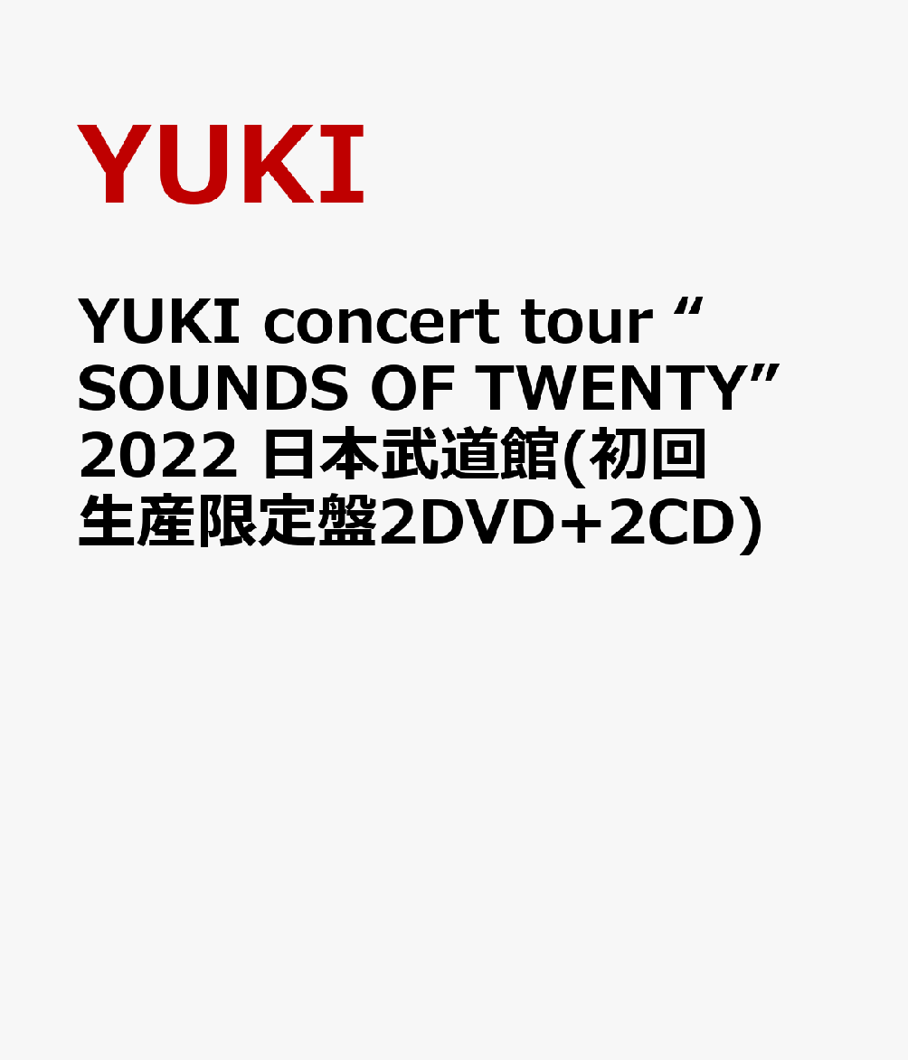 YUKI concert tour “SOUNDS OF TWENTY” 2022 日本武道館(初回生産限定盤2DVD+2CD)