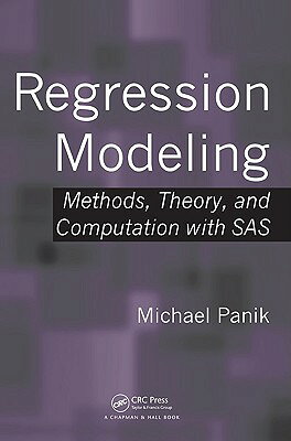 Regression Modeling: Methods, Theory, and Computation with SAS REGRESSION MODELING 