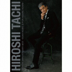HIROSHI TACHI 50 th ANNIVERSARY BOX-SONY & FUN HOUSE YEARS- (完全生産限定盤 11CD＋Blu-ray)