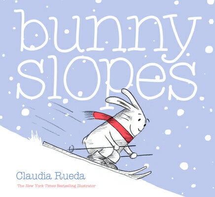 Bunny Slopes: (Winter Books for Kids, Snow Children's Books, Skiing Books for Kids) BUNNY SLOPES （Bunny Interactive Picture Books） [ Claudia Rueda ]