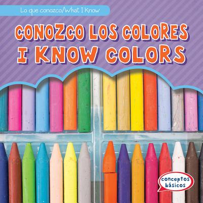 Conozco Los Colores / I Know Colors SPA-CONOZCO LOS COLORES / I KN （Lo Que Conozco / What I Know） 