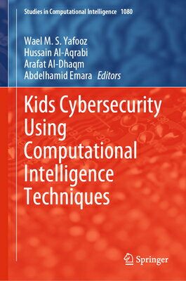 楽天楽天ブックスKids Cybersecurity Using Computational Intelligence Techniques KIDS CYBERSECURITY USING COMPU （Studies in Computational Intelligence） [ Wael M. S. Yafooz ]