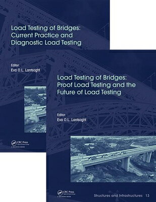 Load Testing of Bridges: Two Volume Set LOAD TESTING OF BRIDGES 2 -2CY （Structures and Infrastructures） 