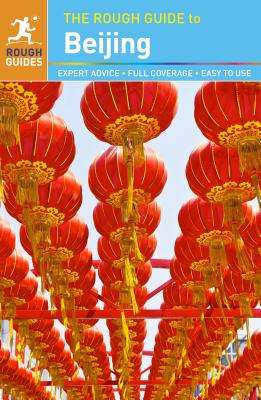 The Rough Guide to Beijing ROUGH GT BEIJING 5/E （Rough Guide To...） [ Martin Zatko ]