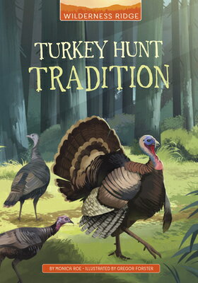 Turkey Hunt Tradition TURKEY HUNT TRADITION （Wilderness Ridge） [ Monica Roe ]