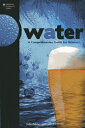 Water: A Comprehensive Guide for Brewers WATER （Brewing Elements） 