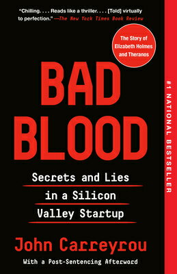 Bad Blood: Secrets and Lies in a Silicon Valley Startup BAD BLOOD John Carreyrou
