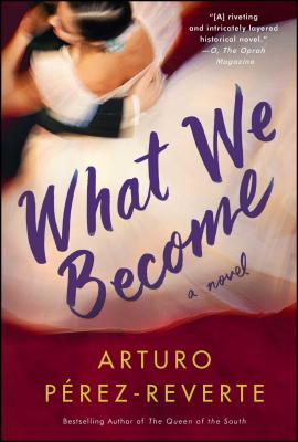 What We Become WHAT WE BECOME [ Arturo Perez-Reverte ]