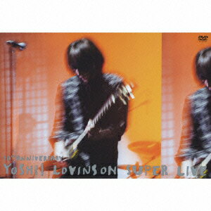 10th Anniversary YOSHII LOVINSON SUPER LIVE