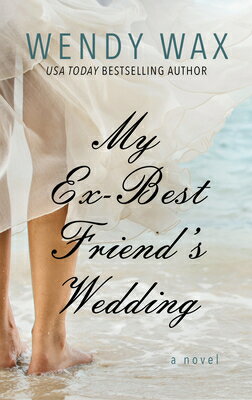 My Ex-Best Friend's Wedding MY EX-BEST FRIENDS WEDDING -LP [ Wendy Wax ]