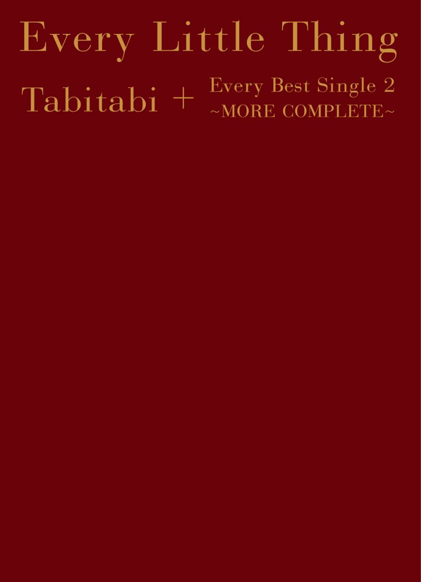 Tabitabi ＋ Every Best Single 2 ～MORE COMPLETE～ (数量限定生産盤) [ Every Little Thing ]