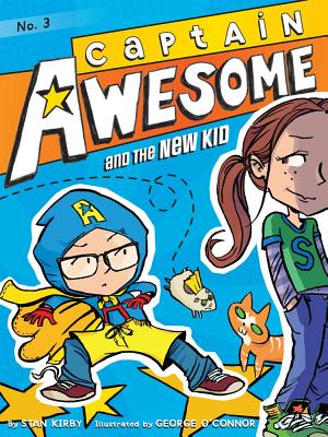 Captain Awesome and the New Kid CAPTAIN AWESOME & THE NEW KID （Captain Awesome） [ Stan Kirby ]