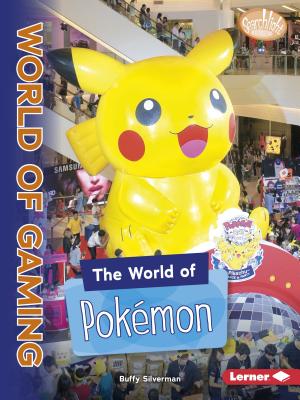 The World of Pokmon WORLD OF POKEMON （Searchlight Books (TM) -- The World of Gaming） [ Buffy Silverman ]