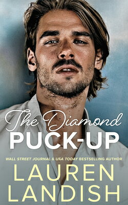 The Diamond Puck-Up DIAMOND PUCK-UP （Dirty Puckers） [ Lauren Landish ]