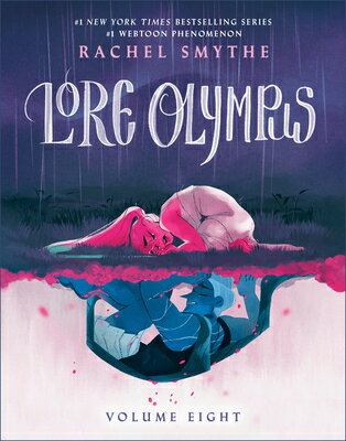 Lore Olympus: Volume Eight LORE OLYMPUS VOLUME 8 （Lore Olympus） [ Rachel Smythe ]