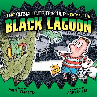 Substitute Teacher from the Black Lagoon SUBSTITUTE TEACHER FROM THE BL （Black Lagoon Set 3） [ Mike Thaler ]