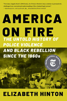 America on Fire: The Untold History of Police Violence and Black Rebellion Since the 1960s AMER ON FIRE [ Elizabeth Hinton ]