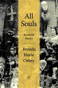 All Souls: Essential Poems ALL SOULS [ Brenda Marie Osbey ]