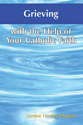 Grieving with the Help of Your Catholic Faith