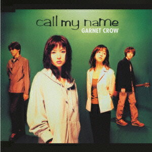 call my name [ GARNET CROW ]