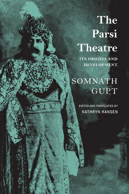 The Parsi Theatre: Its Origins and Development