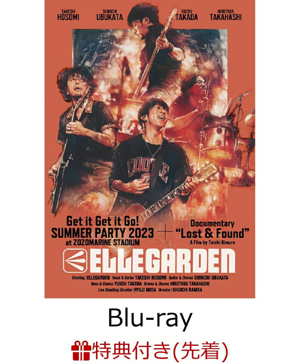 【先着特典】「Get it Get it Go! SUMMER PARTY 2023 at ZOZOMARINE STADIUM」 + 「ELLEGARDEN : Lost ＆ Found」【Blu-ray】(「Get it Get it Go! SUMMER PARTY 2023 at ZOZOMARINE STADIUM」ジャケット大版ポスター付き)