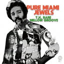 PURE MIAMI JEWELS : T.K. RARE MELLOW GROOVE (V.A.)