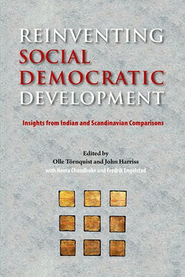 Reinventing Social Democratic Development: Insights from Indian and Scandinavian Comparisons REINVENTING SOCIAL DEMOCRATIC （Nias Studies in Asian Topics） 