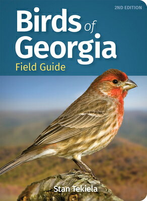 Birds of Georgia Field Guide BIRDS OF GEORGIA FIELD GD REV/ （Bird Identification Guides） [ Stan Tekiela ]
