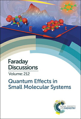 Quantum Effects in Small Molecular Systems: Faraday Discussion 212 QUANTUM EFFECTS IN SMALL MOLEC （Faraday Discussions） Royal Society of Chemistry