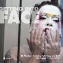 Getting Into Face: 52 Mondays Featuring Jojo Baby and Sal-E GETTING INTO FACE [ Bernard Colbert ]