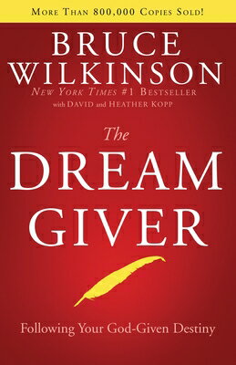The Dream Giver DREAM GIVER [ Bruce Wilkinson ]