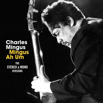 【輸入盤】Mingus Ah Um: The Stereo & Mono Versions