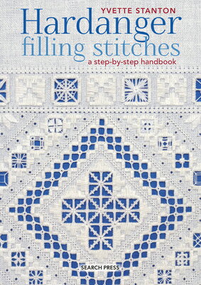 楽天楽天ブックスHardanger Filling Stitches: A Step-By-Step Handbook HARDANGER FILLING STITCHES [ Yvette Stanton ]