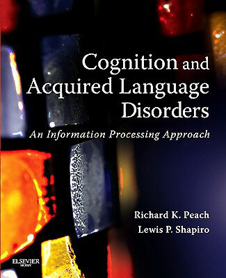 Cognition and Acquired Language Disorders: An Information Processing Approach COGNITION & ACQUIRED LANGUAGE 
